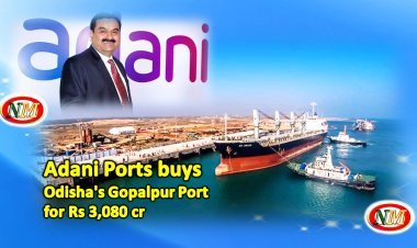 Adani Ports buys Odisha's Gopalpur Port for Rs 3,080 cr