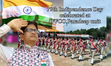 79th Independence Day was celebrated at IFFCO, Paradeep Unit on 15th August 2025.
